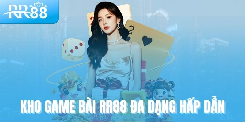 Kho game bài RR88 đa dạng, hấp dẫn